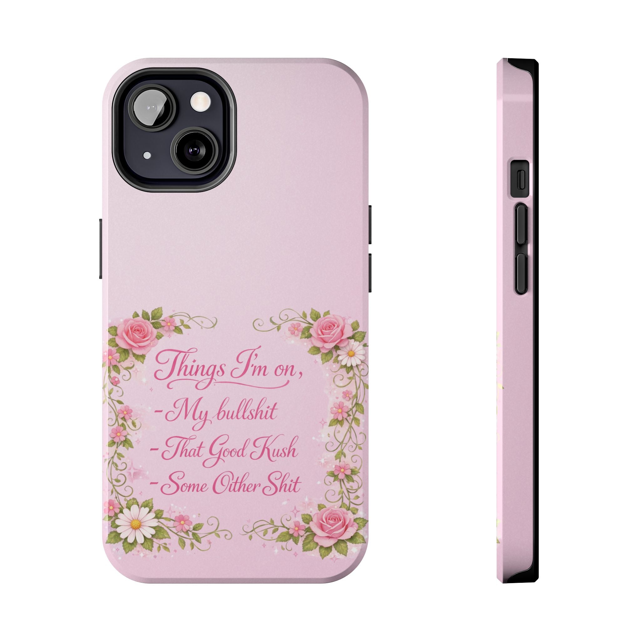 Tough Phone Case — Floral Script "Things I'm On" Protective Phone Cover