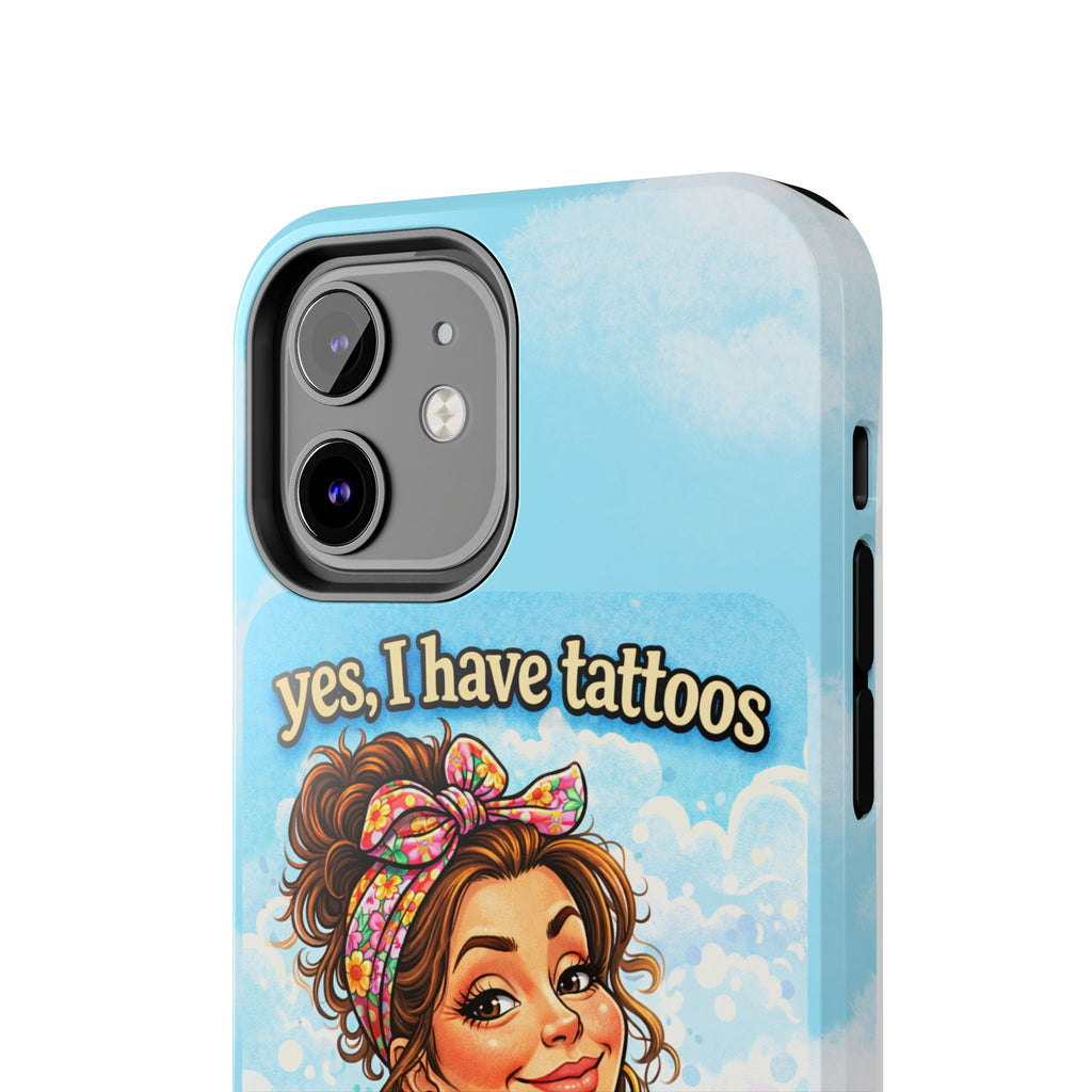 Phone Case — “Yes, I Have Tattoos” Floral Sticker-Loving Protective Case
