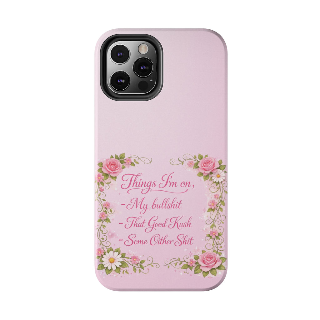 Tough Phone Case — Floral Script "Things I'm On" Protective Phone Cover