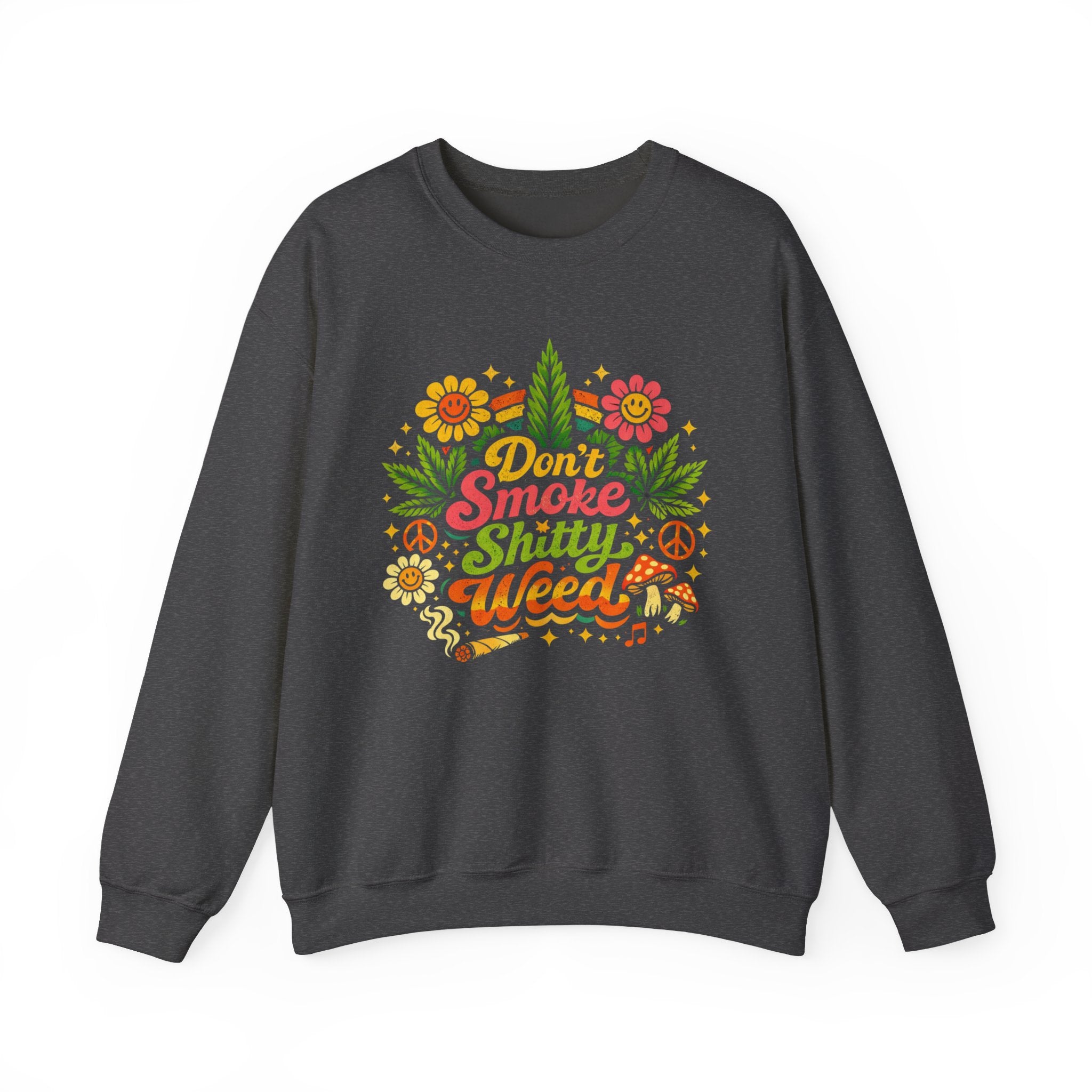 Crewneck Sweatshirt - "Don't Smoke Shitty Weed" Retro Floral Cannabis Graphic