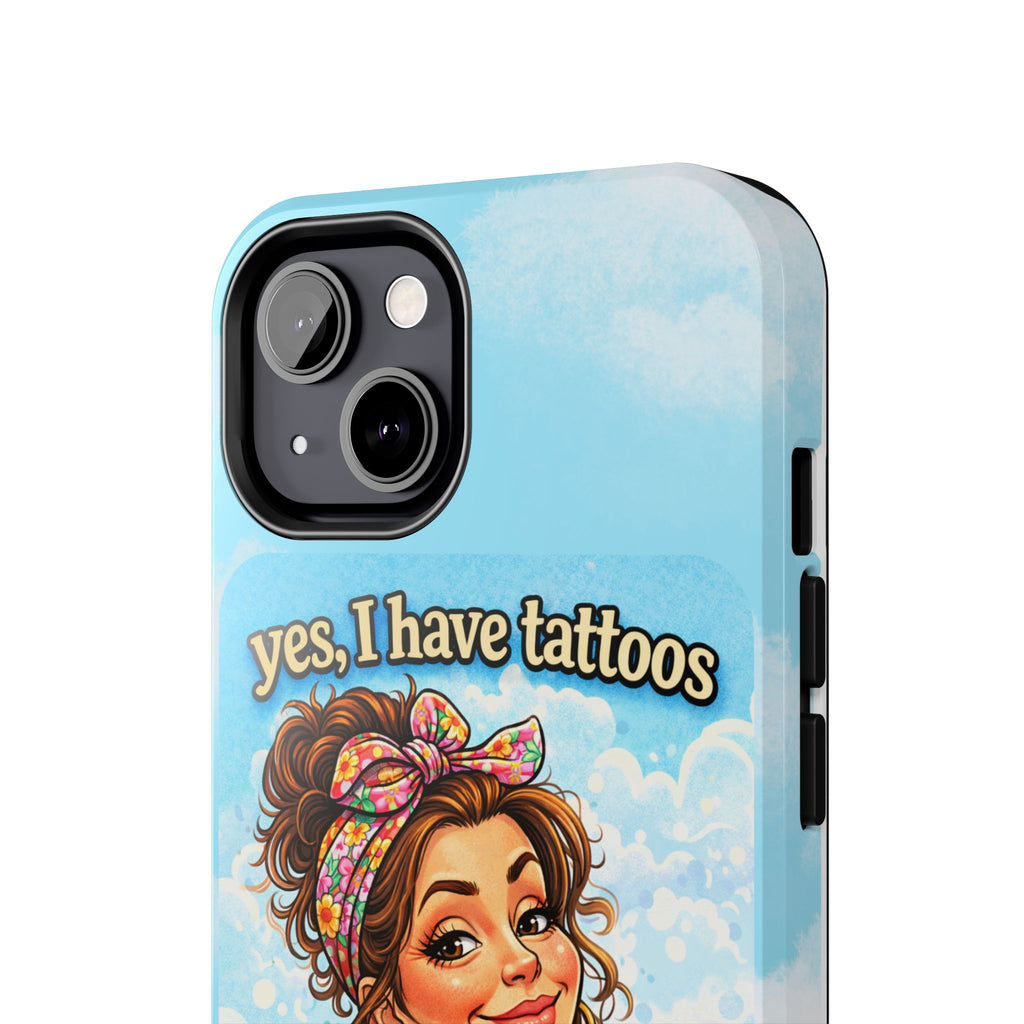 Phone Case — “Yes, I Have Tattoos” Floral Sticker-Loving Protective Case