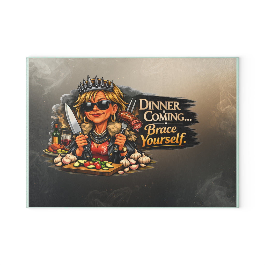 Glass Cutting Board — "Dinner is Coming… Brace Yourself" Kitchen Cutting Board