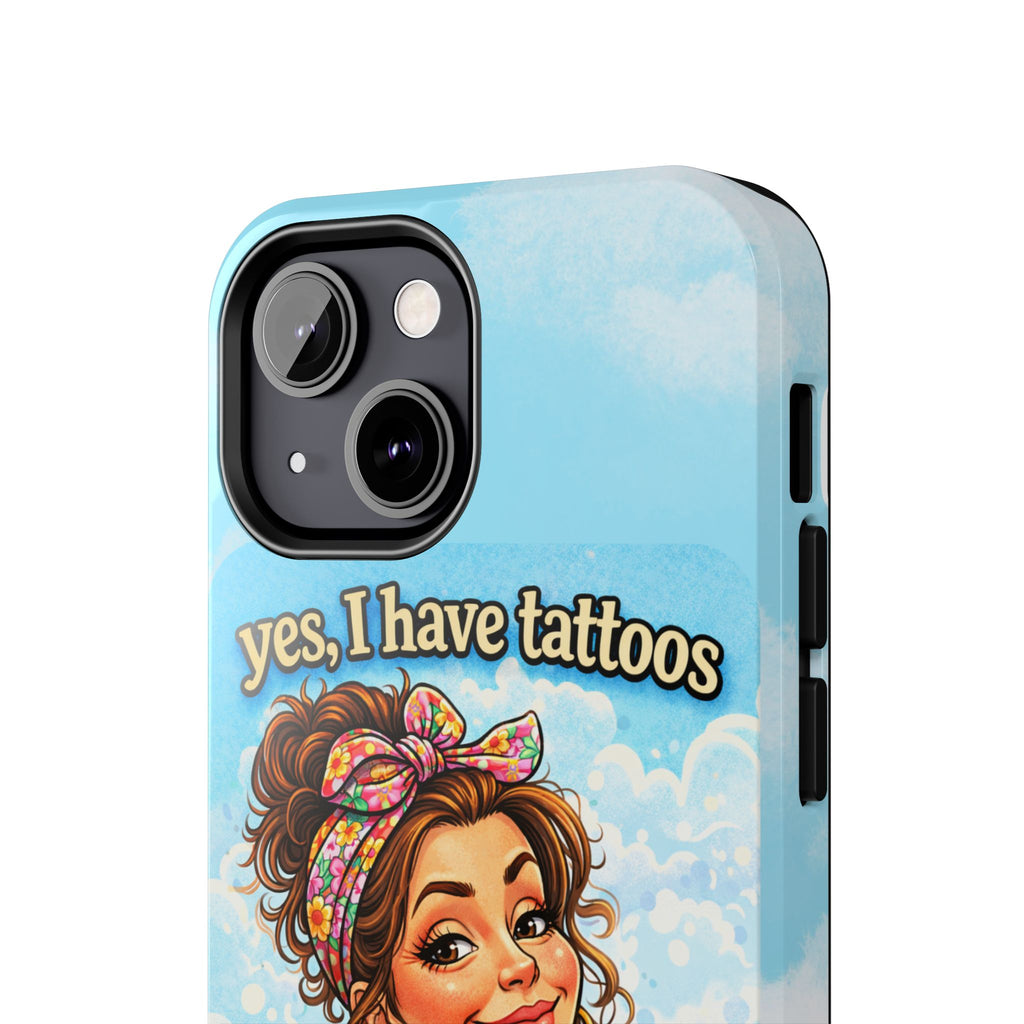 Phone Case — “Yes, I Have Tattoos” Floral Sticker-Loving Protective Case