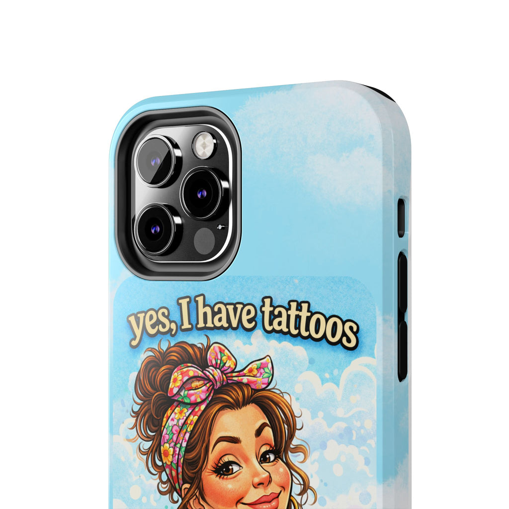 Phone Case — “Yes, I Have Tattoos” Floral Sticker-Loving Protective Case